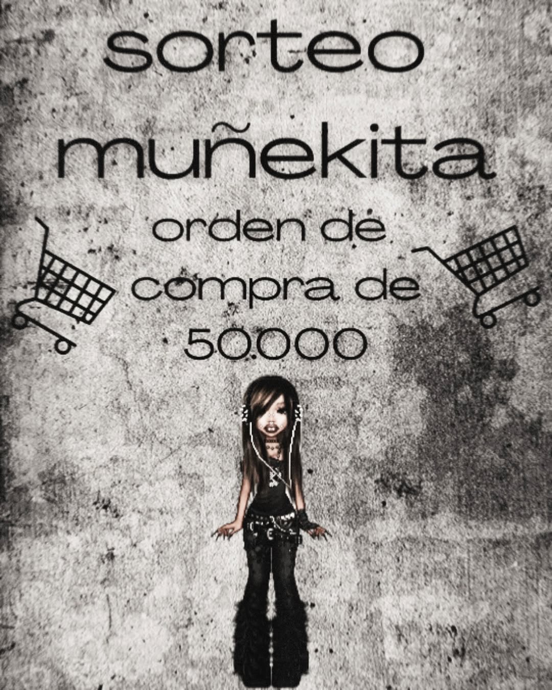 Imagen de SORTEO MUÑEKITA ❥  orden de compra de 50.000 ༄ 

hola m