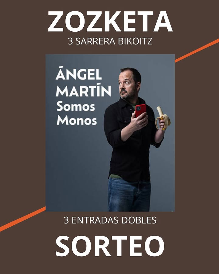 Imagen de 🎭🐒 IRABAZI ÁNGEL MARTÍN – SOMOS MONOS IKUSKIZUNERA
