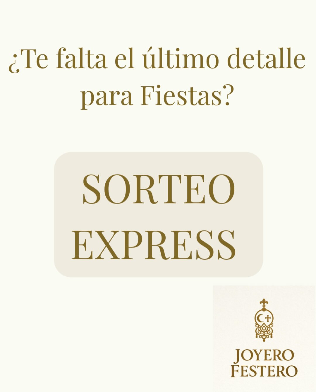 Imagen de 🔥 SORTEO EXPRÉS JOYERO FESTERO 🔥

Estamos a las puert